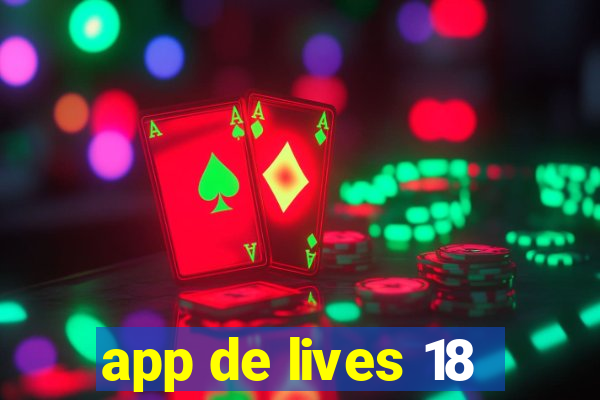 app de lives 18